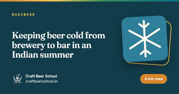 Keeping beer cold from brewery to bar in an Indian summer