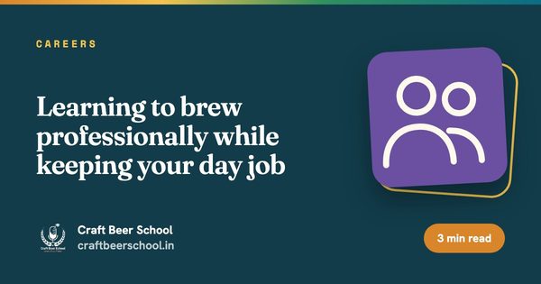 Learning to brew professionally while keeping your day job