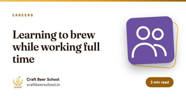 Learning to brew while working full time