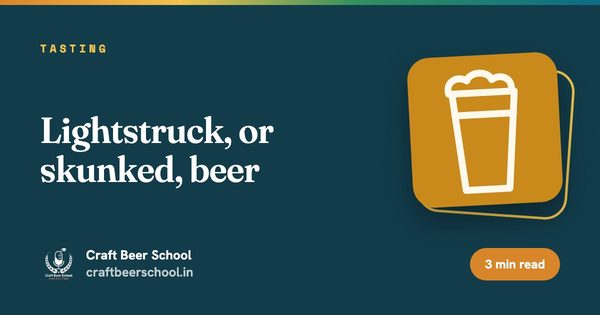 Lightstruck, or skunked, beer