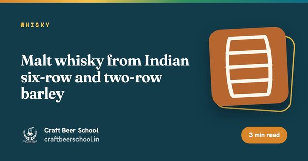 Malt whisky from Indian six-row and two-row barley