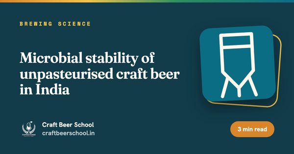 Microbial stability of unpasteurised craft beer in India