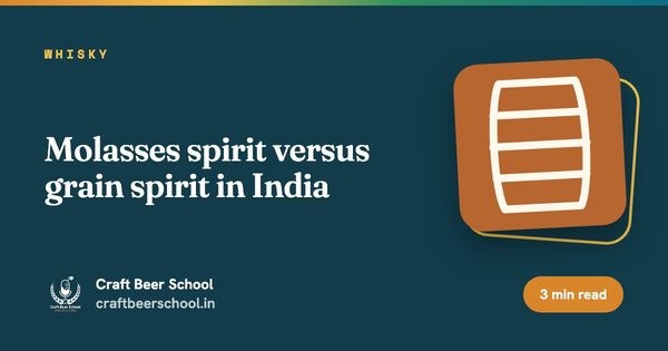Molasses spirit versus grain spirit in India