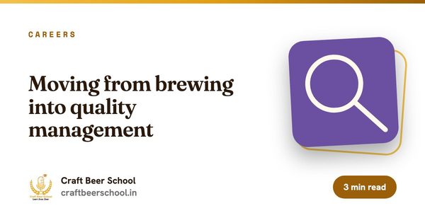 Moving from brewing into quality management