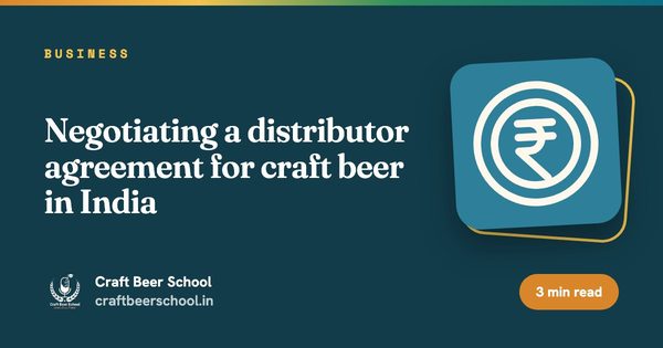 Negotiating a distributor agreement for craft beer in India