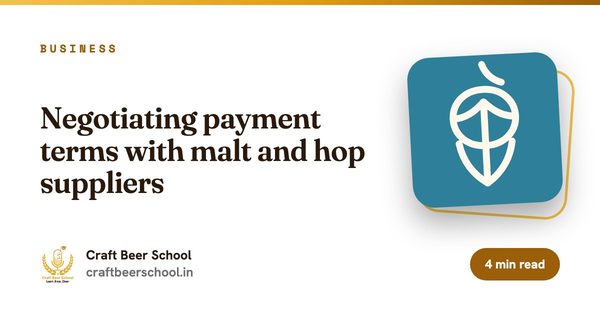 Negotiating payment terms with malt and hop suppliers