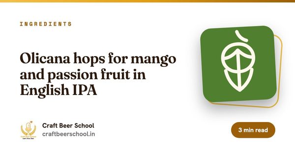 Olicana hops for mango and passion fruit in English IPA