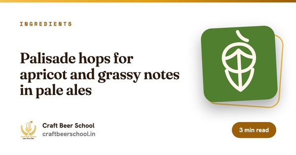 Palisade hops for apricot and grassy notes in pale ales