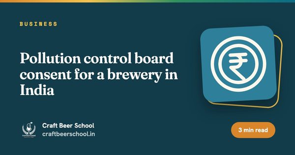 Pollution control board consent for a brewery in India