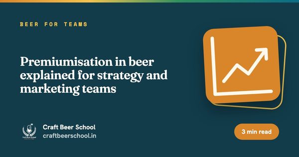 Premiumisation in beer explained for strategy and marketing teams
