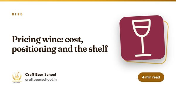 Pricing wine: cost, positioning and the shelf