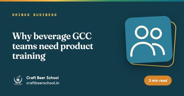 Why beverage GCC teams need product training