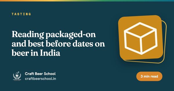Reading packaged-on and best before dates on beer in India
