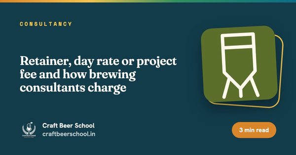 Retainer, day rate or project fee and how brewing consultants charge