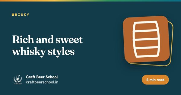 Rich and sweet whisky styles