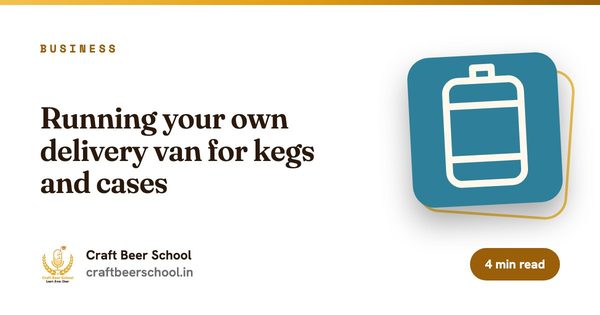 Running your own delivery van for kegs and cases