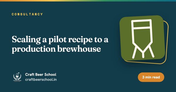 Scaling a pilot recipe to a production brewhouse