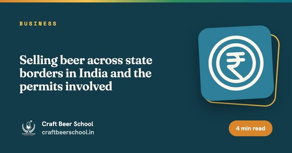 Selling beer across state borders in India and the permits involved