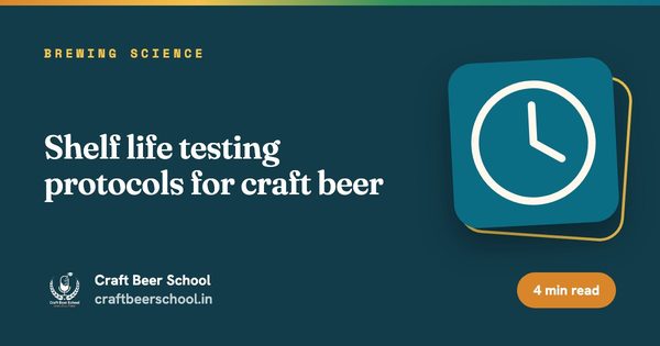 Shelf life testing protocols for craft beer