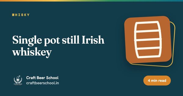 Single pot still Irish whiskey