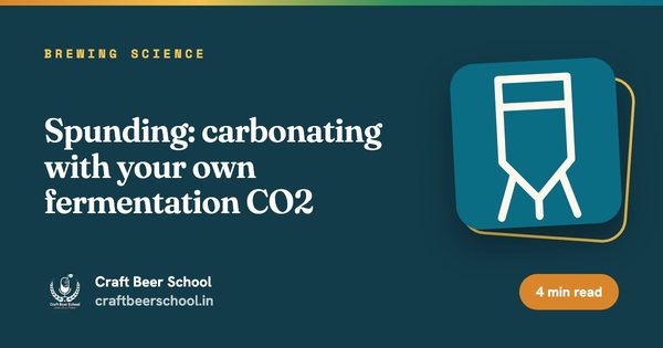 Spunding: carbonating with your own fermentation CO2
