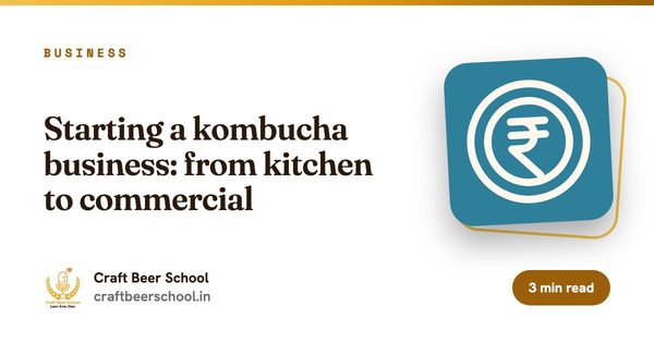 Starting a kombucha business: from kitchen to commercial