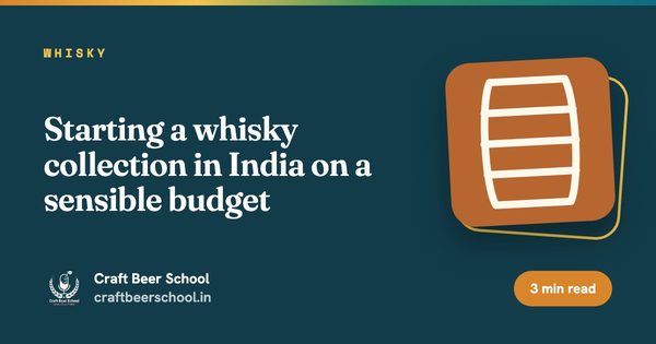 Starting a whisky collection in India on a sensible budget