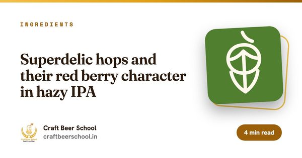 Superdelic hops and their red berry character in hazy IPA