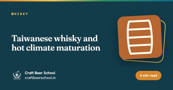 Taiwanese whisky and hot climate maturation
