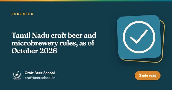 Tamil Nadu craft beer and microbrewery rules, as of October 2026