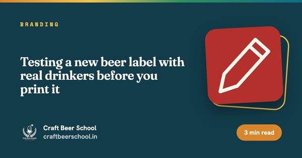 Testing a new beer label with real drinkers before you print it