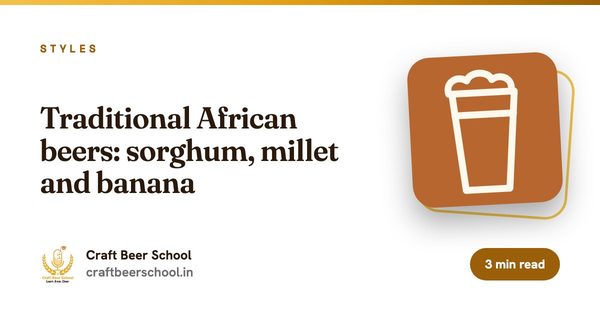 Traditional African beers: sorghum, millet and banana