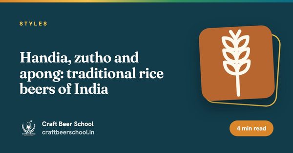 Handia, zutho and apong: traditional rice beers of India
