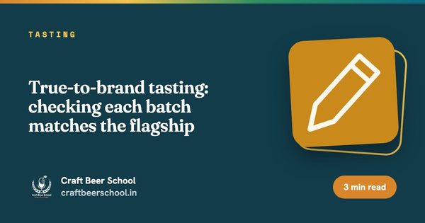 True-to-brand tasting: checking each batch matches the flagship