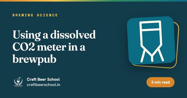 Using a dissolved CO2 meter in a brewpub