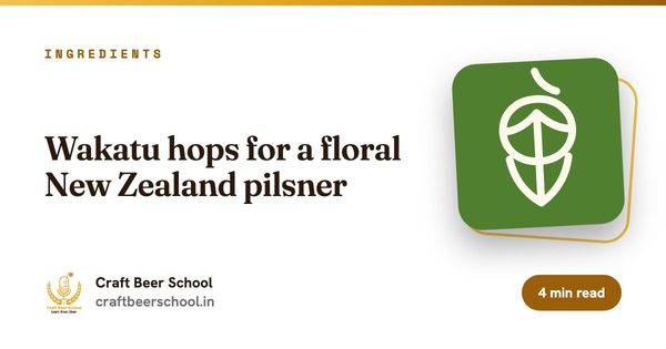 Wakatu hops for a floral New Zealand pilsner