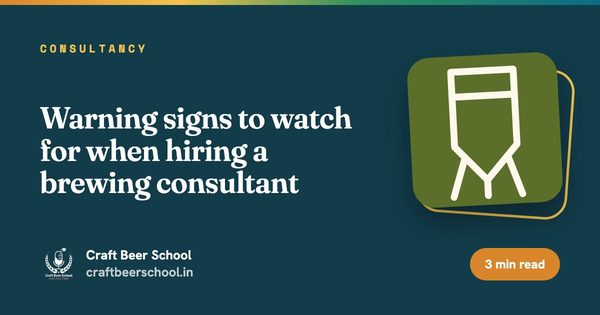 Warning signs to watch for when hiring a brewing consultant