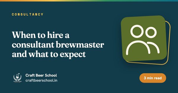 When to hire a consultant brewmaster and what to expect