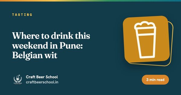 Where to drink this weekend in Pune: Belgian wit