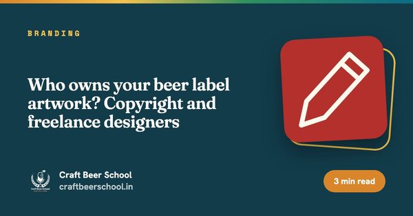 Who owns your beer label artwork? Copyright and freelance designers