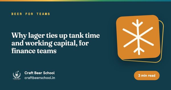 Why lager ties up tank time and working capital, for finance teams