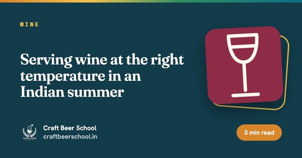 Serving wine at the right temperature in an Indian summer