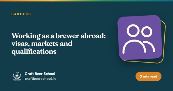 Working as a brewer abroad: visas, markets and qualifications