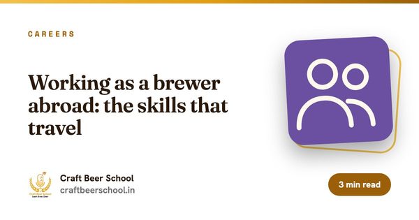 Working as a brewer abroad: the skills that travel