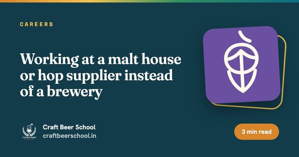 Working at a malt house or hop supplier instead of a brewery